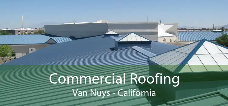 Commercial Roofing Van Nuys - California