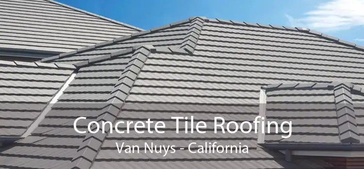 Concrete Tile Roofing Van Nuys - California