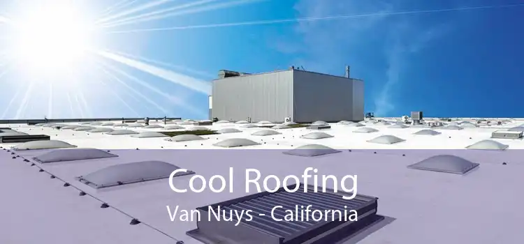 Cool Roofing Van Nuys - California
