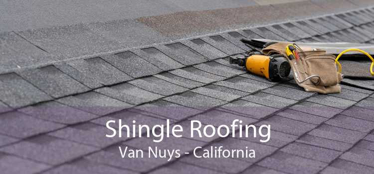 Shingle Roofing Van Nuys - California