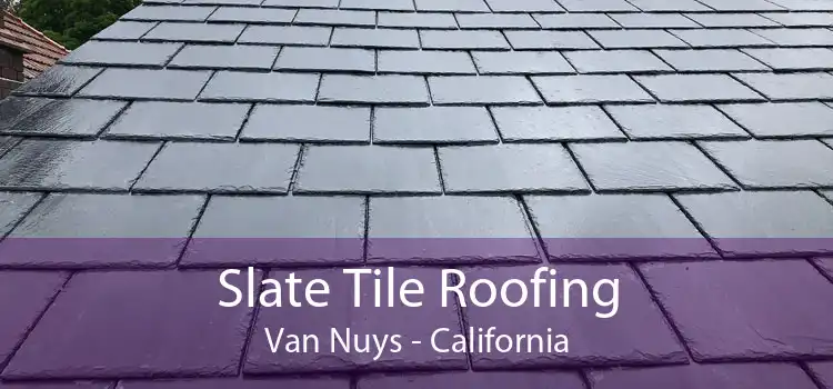 Slate Tile Roofing Van Nuys - California