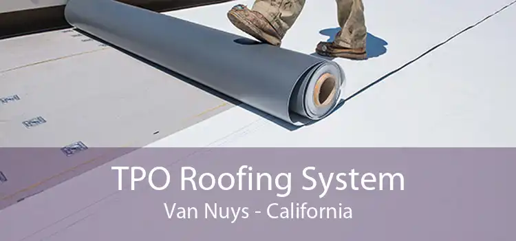 TPO Roofing System Van Nuys - California